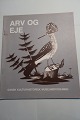 Arv og Eje
Dansk Kulturhistorisk Museumsforening
1981-1982
Forside: Hørfugl udført af ægte fjer og anbragt 
på en meget sirligt udført akvarelmalet baggrund
Bagside: Waterloo-medaljen
Sideantal 42
In a good condition