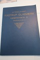 Kastrup Glasværk og De Forende GlasværKer
Om fabrikkerne i Aarhus - Kastrup - Odense - 
Hellerup - Frederiksberg
Illustreret katalog
1910
Sideantal 78