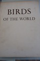 Birds of the world
A survey of the twenty-seven orders and one hundred and fifty-five families
Af Oliver L. Austin, Jr.
Illustreret af Arthur Singer
Paul Hamlyn
1961
Sideantal: 316
Sprog: engelsk