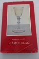 Gamle Glas
Af Gudmund 
Boesen
1965
Thanning & 
Appels Forlag
Del af serie 
fra ...