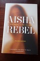 Aisha Rebel, - Vidnesbyrd En fængslende og rystende fortælling fra en kvinde i en klan i ...